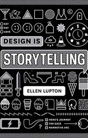 Book cover for "Design Is Storytelling" by Ellen Lupton