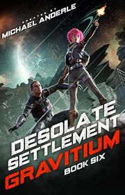 Book cover for "Desolate Settlement" by Michael Anderle