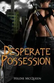 Book cover for "Desperate Possession" by Hildie McQueen