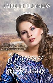 Book cover for "Desperate In Delaware" by Caroline Clemmons