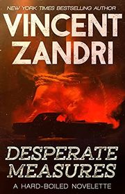Book cover for "Desperate Measures" by Vincent Zandri