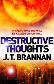Book cover for "Destructive Thoughts" by JT Brannan