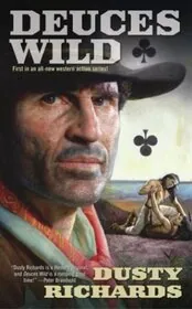 Book cover for "Deuces Wild" by Dusty Richards