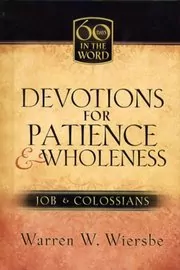 Devotions For Patience and Wholeness: Job and Colossians
