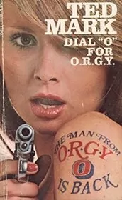 Dial O For O.R.G.Y.