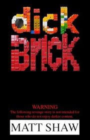 Book cover for "Dick Brick" by Matt Shaw