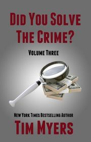 Book cover for "Did You Solve the Crime? Volume 3" by Tim Myers
