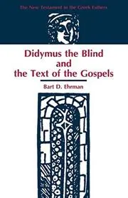 Didymus the Blind and the Text of the Gospels
