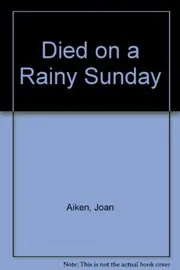 Died on a Rainy Sunday
