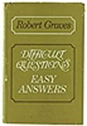 Difficult questions, easy answers