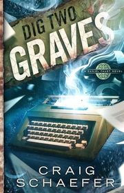 Book cover for "Dig Two Graves" by Craig Schaefer