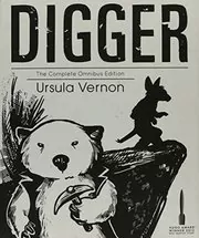 Book cover for "Digger: The Complete Omnibus" by Ursula Vernon