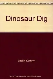 Book cover for "Dinosaur Dig" by Kathryn Lasky