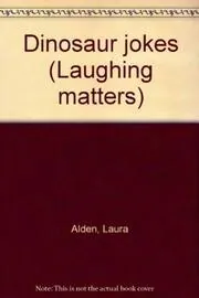 Book cover for "Dinosaur Jokes" by Laura Alden