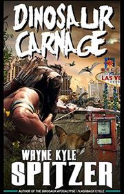 Book cover for "Dinosaur Carnage" by Wayne Kyle Spitzer