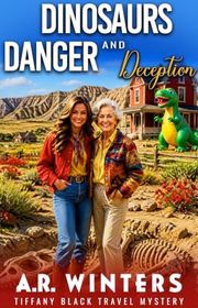 Book cover for "Dinosaurs, Danger, and Deception" by AR Winters