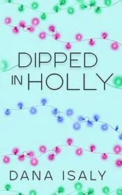 Dipped In Holly