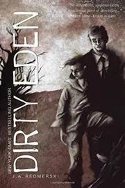 Book cover for "Dirty Eden" by JA Redmerski
