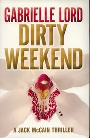 Book cover for "Dirty Weekend" by Gabrielle Lord