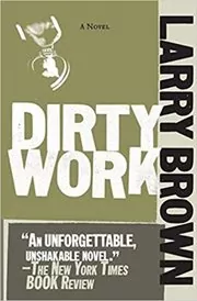 Book cover for "Dirty Work" by Larry Brown