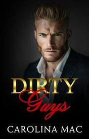 Book cover for "Dirty Guys" by Carolina Mac