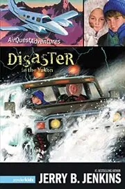 Book cover for "Disaster in the Yukon" by Jerry B Jenkins