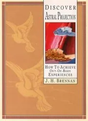 Book cover for "Discover Astral Projection" by JH Brennan
