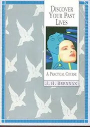 Book cover for "Discover Your Past Lives" by JH Brennan