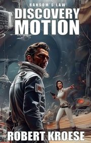 Book cover for "Discovery Motion" by Robert Kroese
