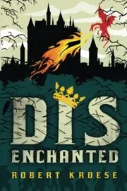 Book cover for "Disenchanted" by Robert Kroese