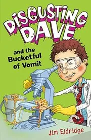 Disgusting Dave and the Bucketful of Vomit