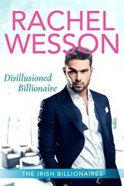 Book cover for "Disillusioned Billionaire" by Rachel Wesson