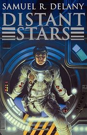 Book cover for "Distant Stars" by Samuel R Delany