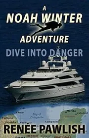Book cover for "Dive into Danger" by Renee Pawlish