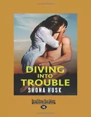 Book cover for "Diving Into Trouble" by Shona Husk