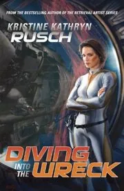 Book cover for "Diving into the Wreck" by Kristine Kathryn Rusch