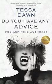 Book cover for "Do You Have Any Advice for Aspiring Authors?" by Tessa Dawn