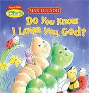 Do You Know I Love You, God?
