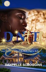 Book cover for "Do Not Tell" by Danyelle Scroggins