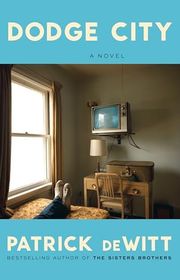 Book cover for "Dodge City" by Patrick deWitt