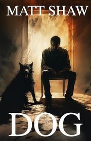Book cover for "Dog" by Matt Shaw