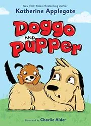 Book cover for "Doggo and Pupper" by Katherine KA Applegate