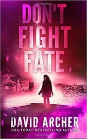 Book cover for "Don't Fight Fate" by David Archer