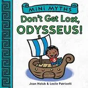 Book cover for "Don't Get Lost, Odysseus!" by Joan Holub