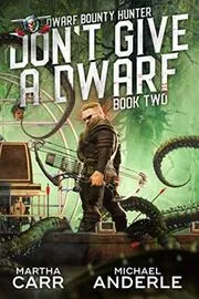 Book cover for "Don't Give A Dwarf" by Michael Anderle