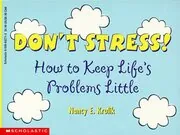 Book cover for "Don't Stress! How To Keep Life's Problems Little" by Nancy Krulik