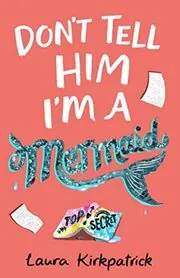 Don't Tell Him I'm a Mermaid