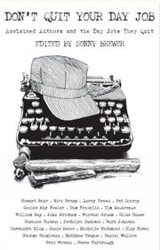 Book cover for "Don't Quit Your Day Job: Acclaimed Authors and the Day Jobs They Quit"
