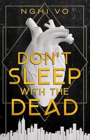Book cover for "Don't Sleep with the Dead" by Nghi Vo