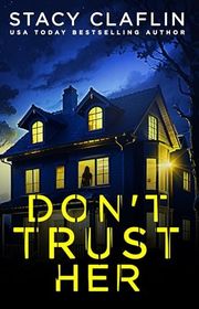 Book cover for "Don't Trust her" by Stacy Claflin